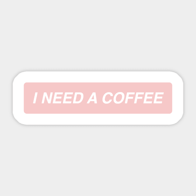 I need a coffee Sticker by annacush